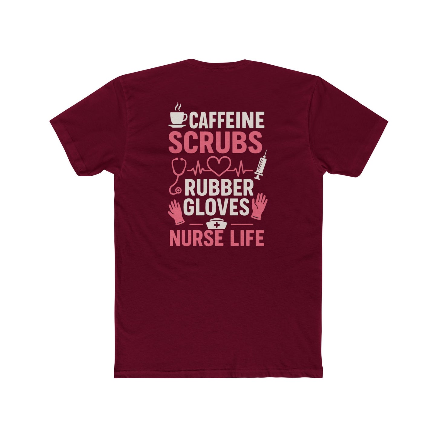 Nurse Life T-Shirt — "Caffeine, Scrubs, Rubber Gloves" Healthcare Tee