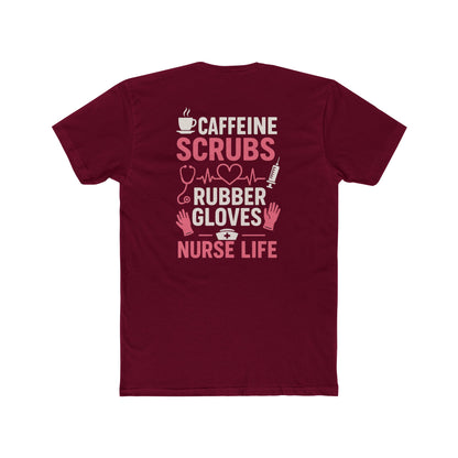 Nurse Life T-Shirt — "Caffeine, Scrubs, Rubber Gloves" Healthcare Tee