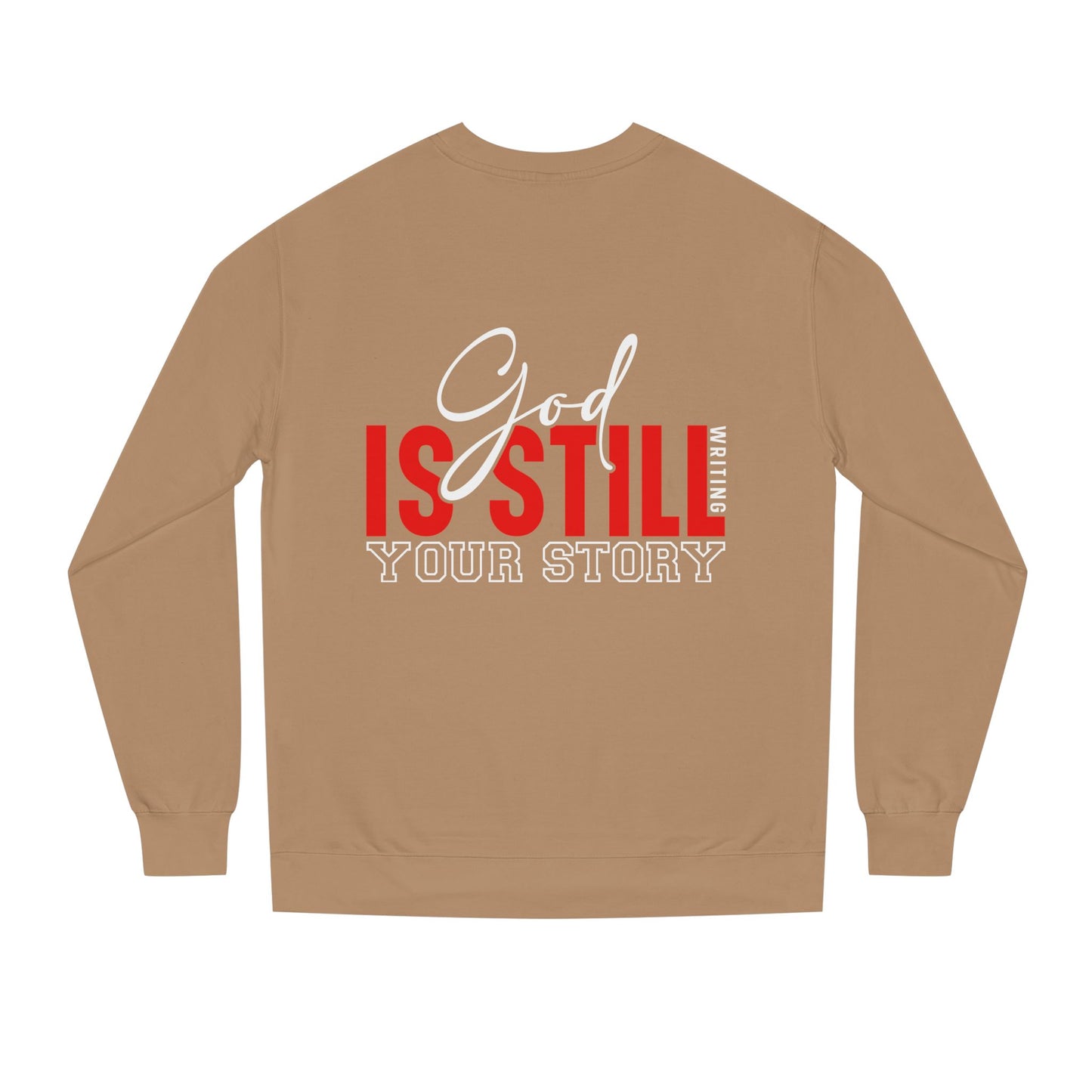 God Is Still Your Story Sweatshirt — Inspirational Christian Crewneck