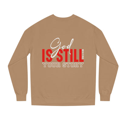 God Is Still Your Story Sweatshirt — Inspirational Christian Crewneck