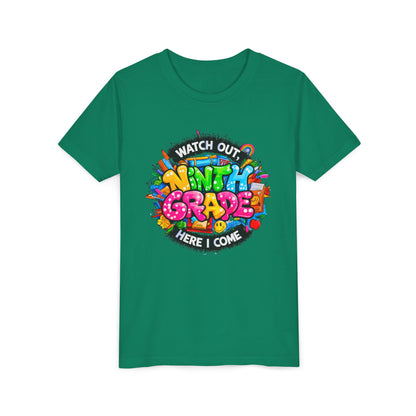 Youth Tee — “Watch Out Ninth Grade Here I Come” Colorful Back-to-School Shirt