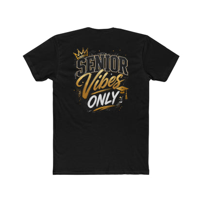 Senior Vibes Only T-Shirt — Class of Grad Graphic Tee