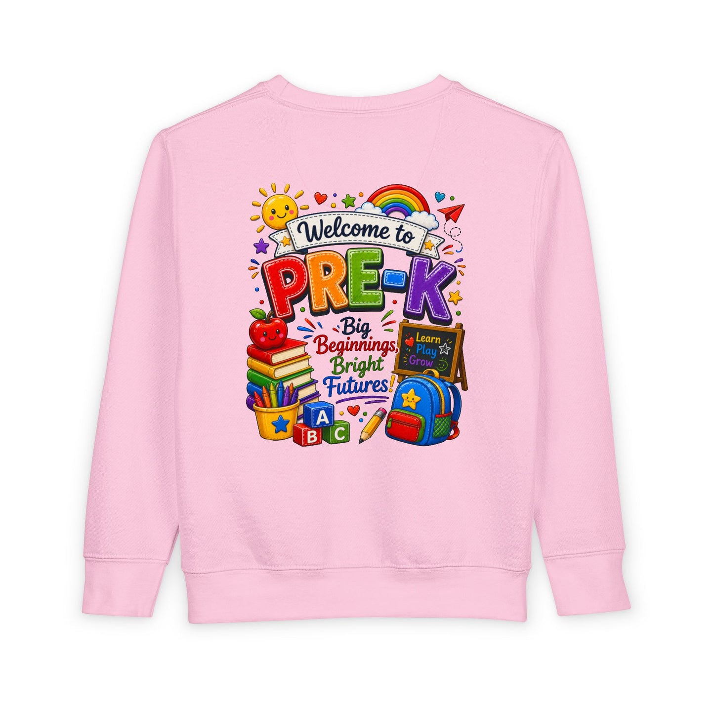 Welcome to Pre-K Toddler Sweatshirt — Big Beginnings Bright Futures