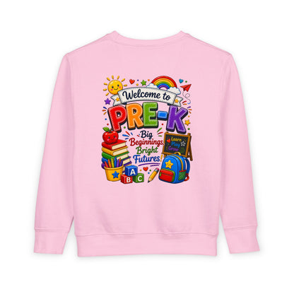 Welcome to Pre-K Toddler Sweatshirt — Big Beginnings Bright Futures