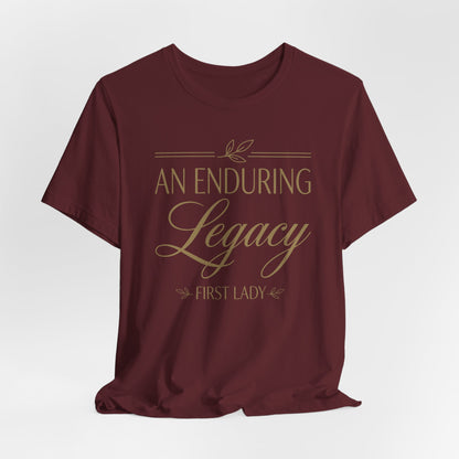 An Enduring Legacy First Lady T-Shirt