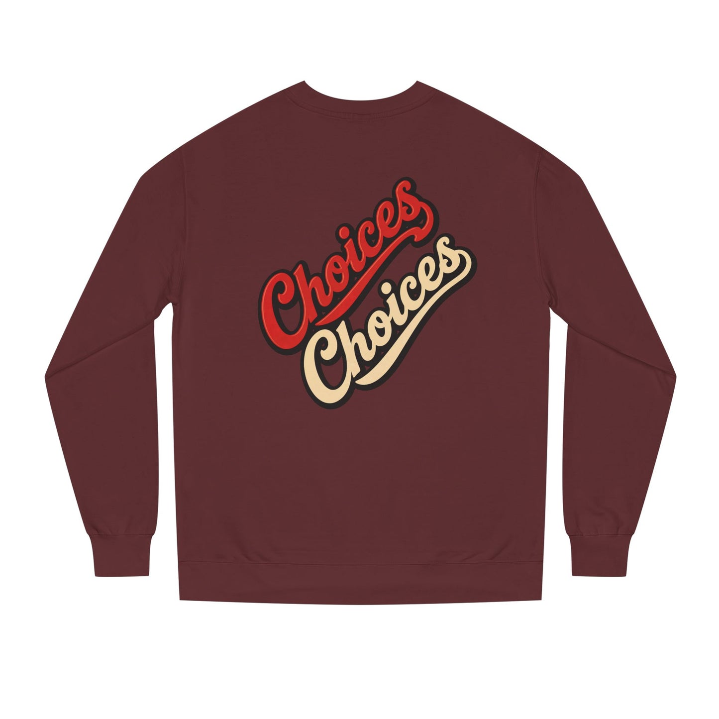 Choices Choices Crewneck Sweatshirt – Retro Script Graphic Pullover