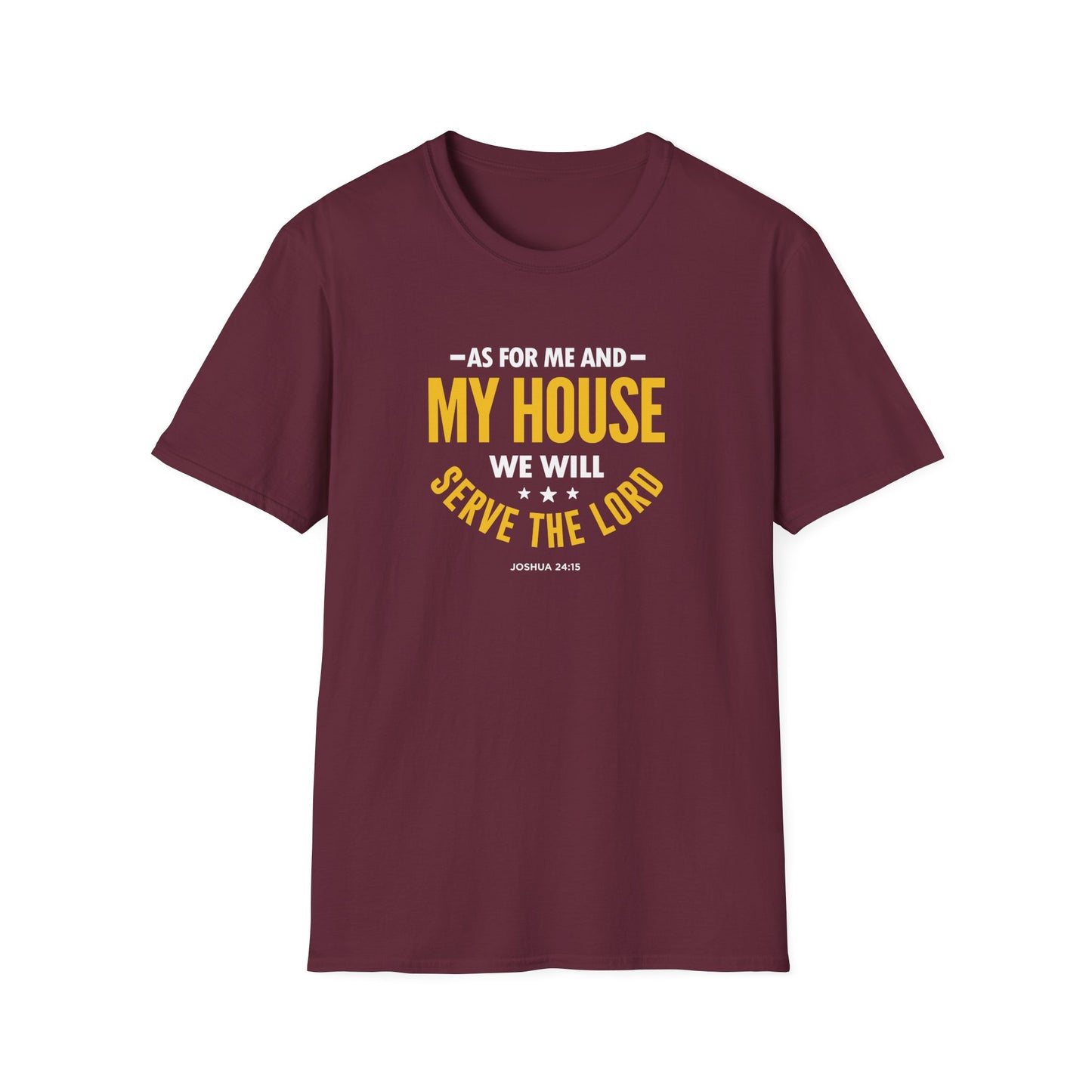 My House We Will Serve the Lord  — Joshua 24:15 T-Shirt