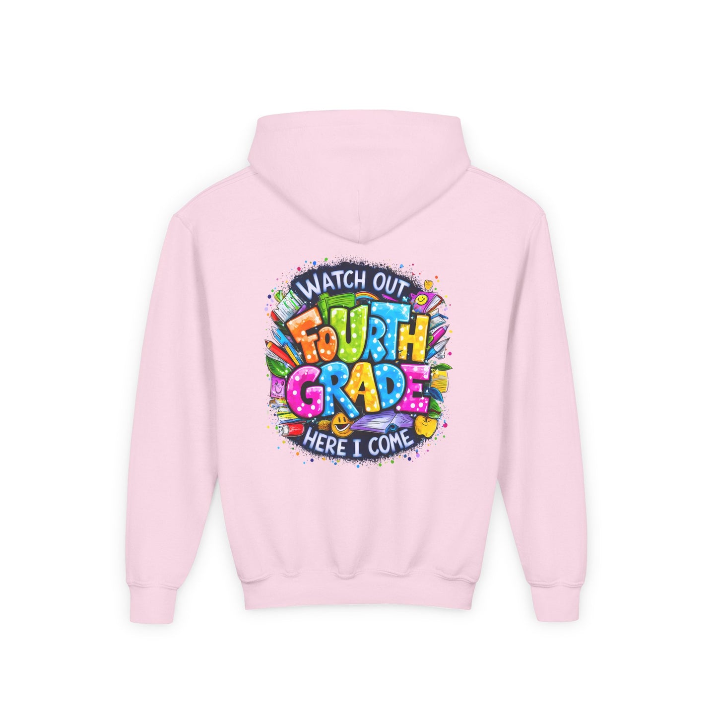 Fourth Grade Hoodie - "Watch Out Fourth Grade Here I Come" Colorful Back-to-School Kids Sweatshirt