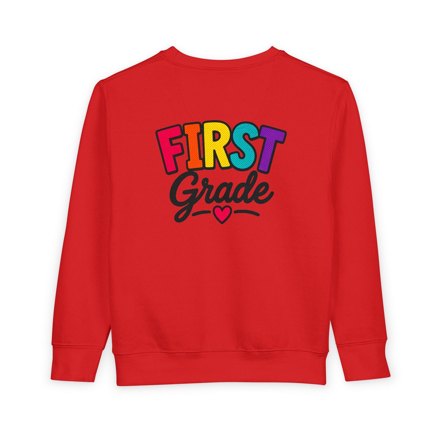 First Grade Toddler Sweatshirt — Colorful Back-to-School Kids Pullover
