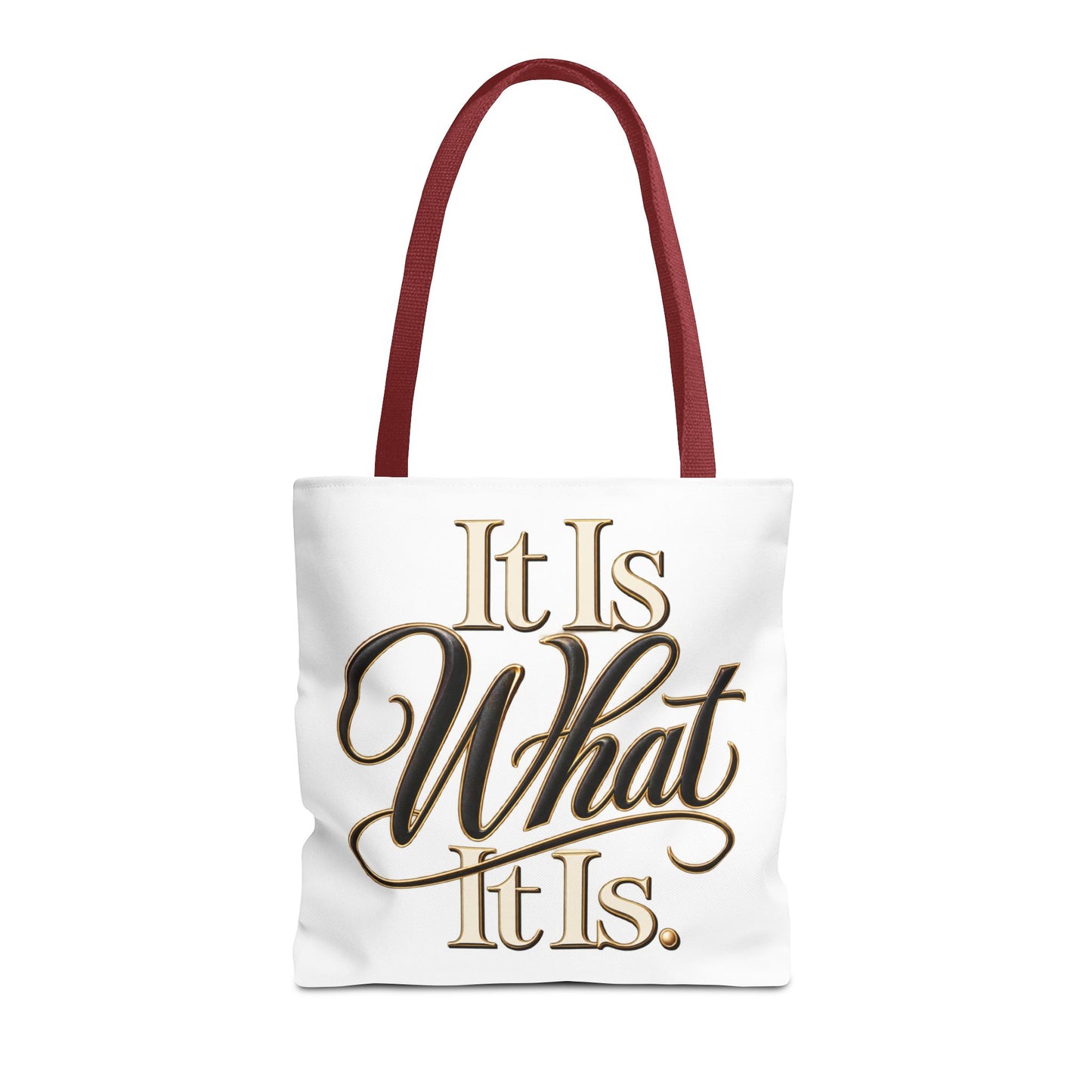 It Is What It Is Tote Bag – Gold Script Motivational Everyday Shopper
