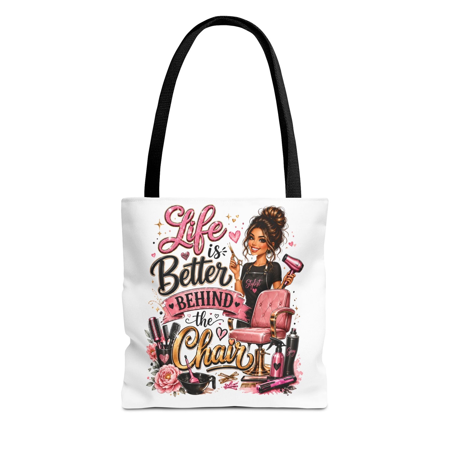 Tote Bag — "Life Is Better Behind the Chair" Salon Stylist Tote