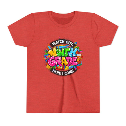 Youth Tee — “Watch Out Ninth Grade Here I Come” Colorful Back-to-School Shirt