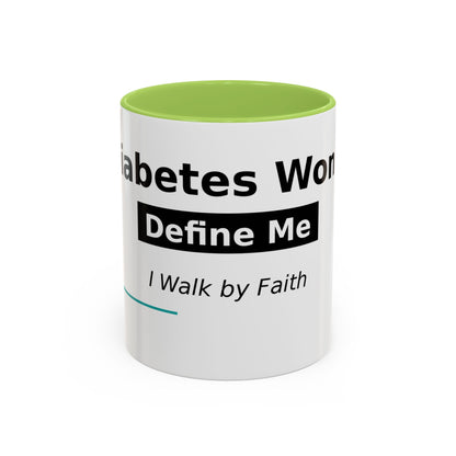 Diabetes Won't Define Me Accent Coffee Mug — "I Walk by Faith" Inspirational Tea Cup