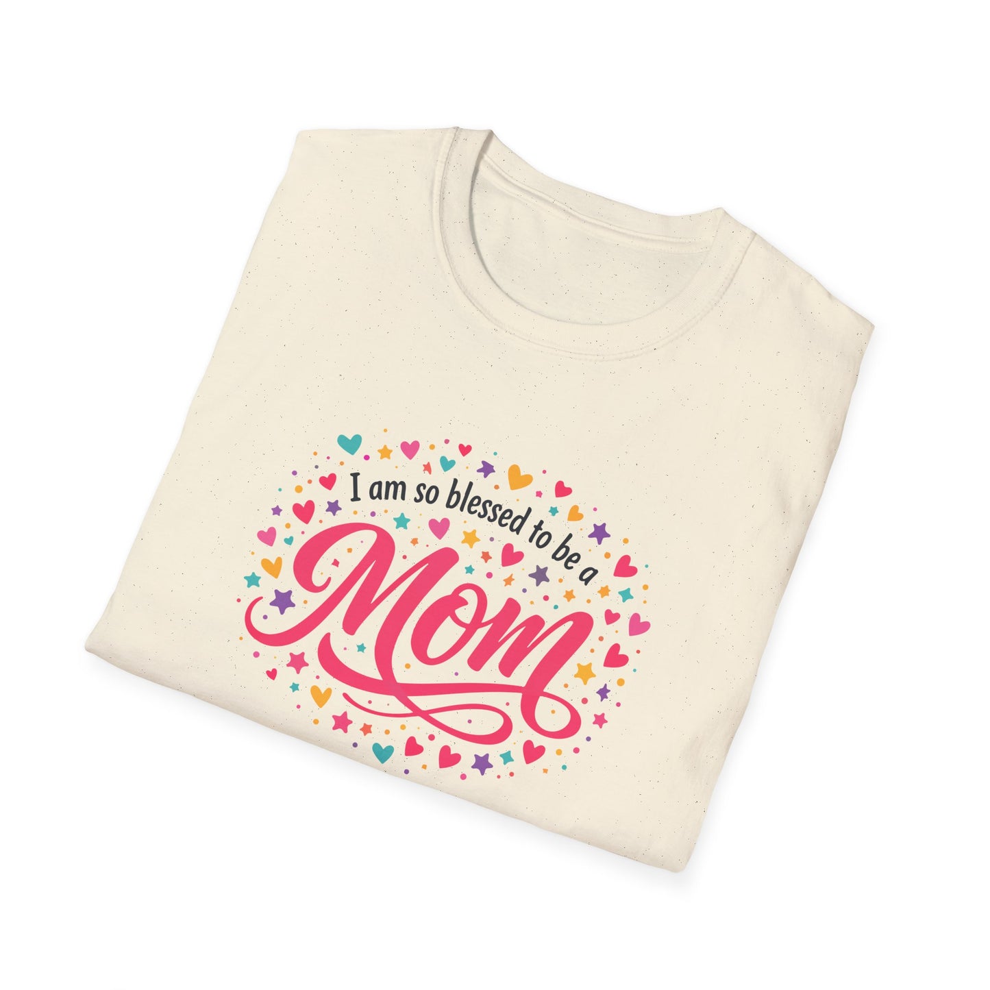 I Am So Blessed To Be A Mom T-Shirt