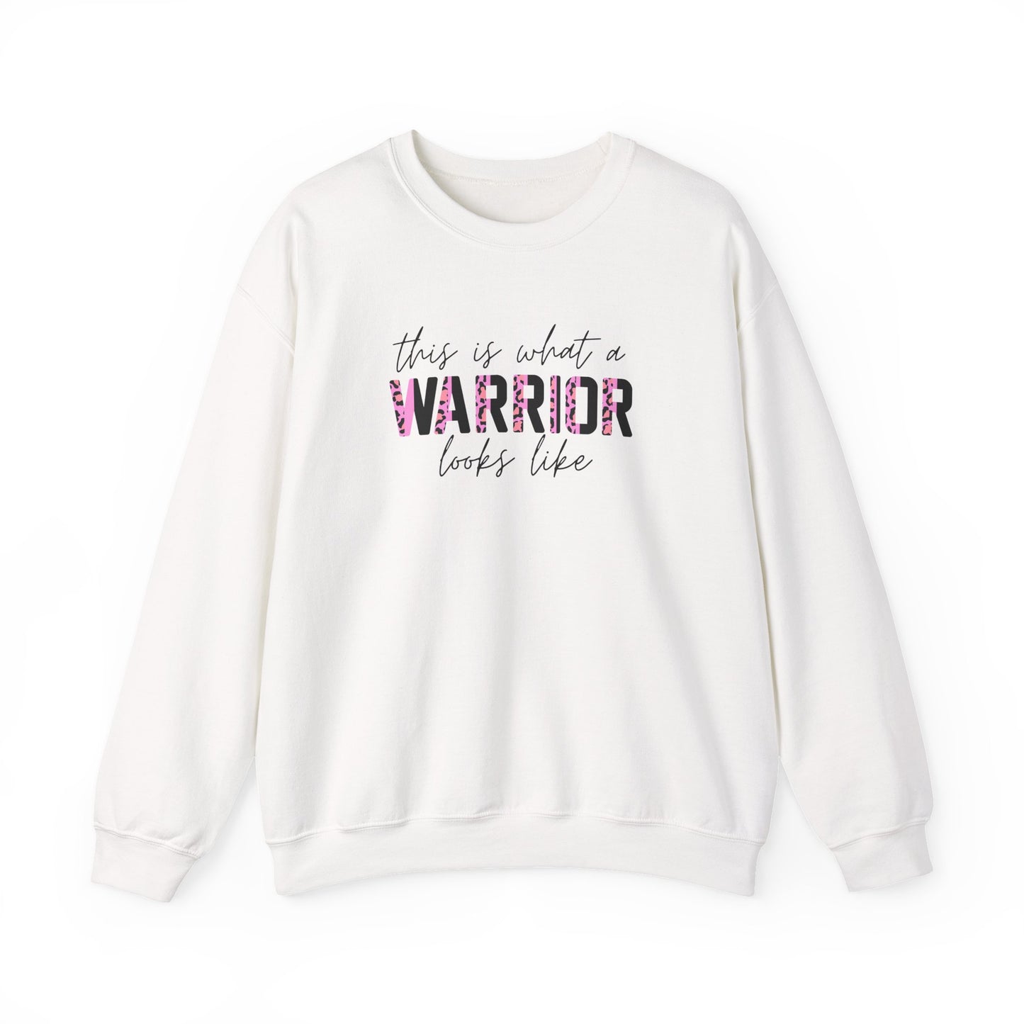 "This Is What a Warrior Looks Like"  Sweatshirt