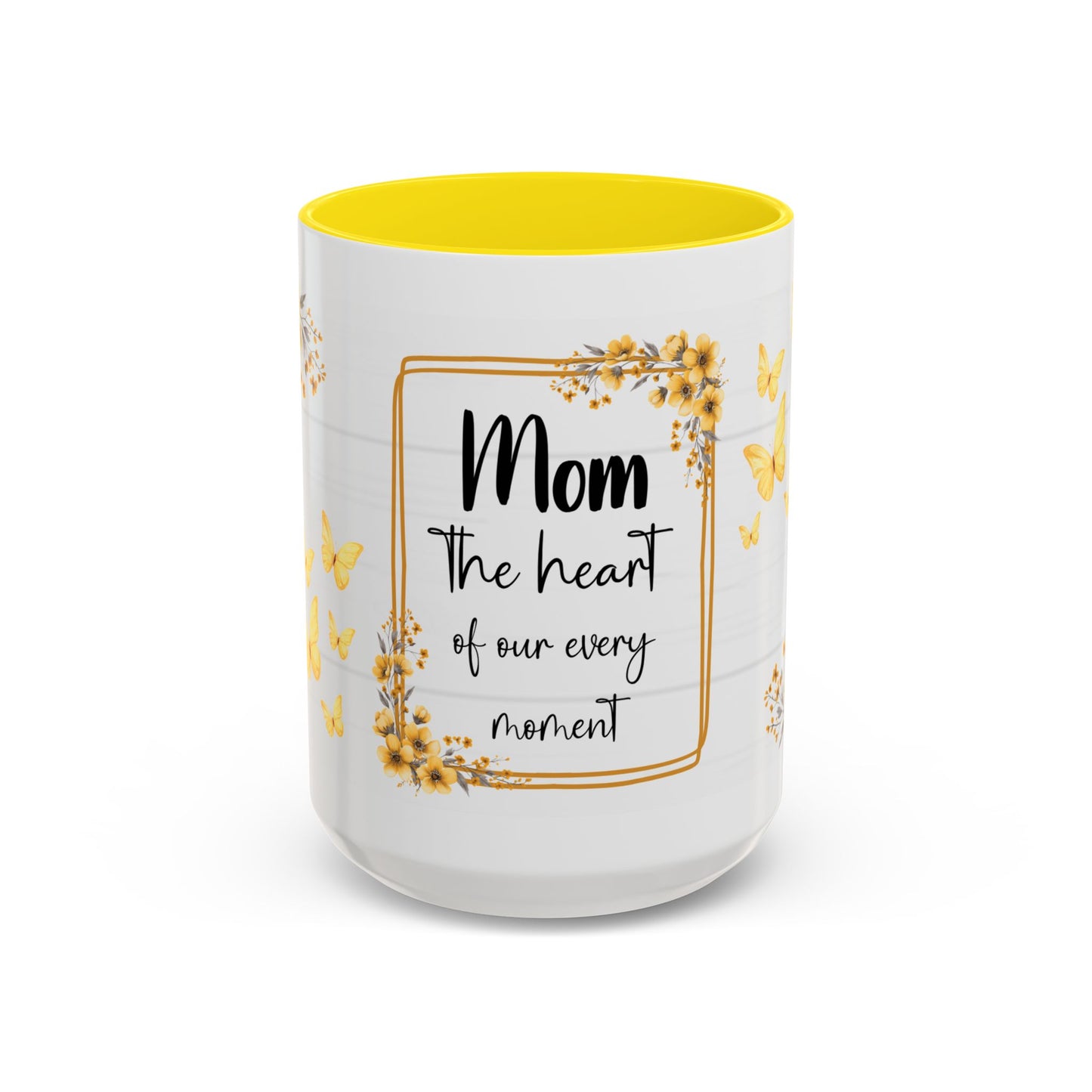 Mom Coffee Mug — "Mom the heart of our every moment" Floral Accent Mug (11/15oz)