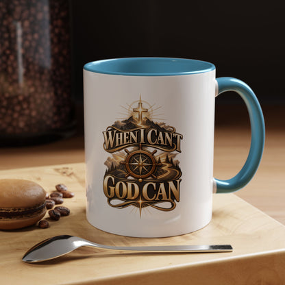 When I Can't God Can Coffee Mug — Inspirational Christian Accent Mug (11/15oz)
