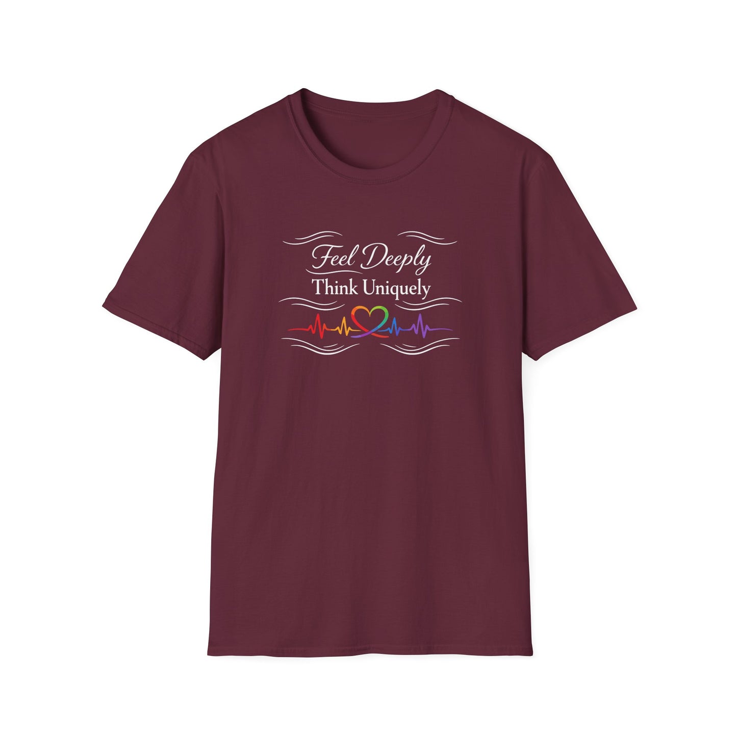 Feel Deeply Think Uniquely T-Shirt