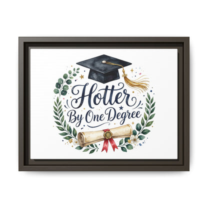Framed Matte Canvas — "Hotter By One Degree" Graduation Wall Art
