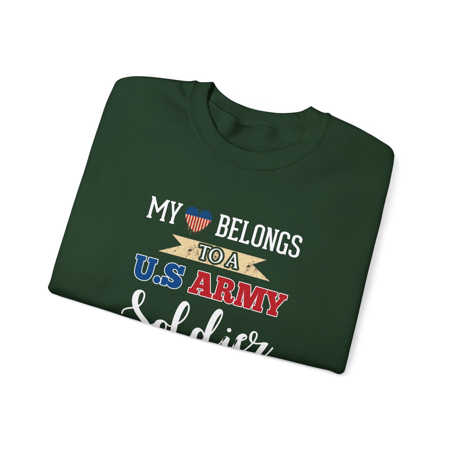My Heart Belongs to a U.S. Army Soldier Sweatshirt