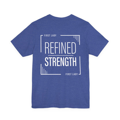 Refined Strength Tee — "First Lady" Inspirational Short Sleeve Shirt