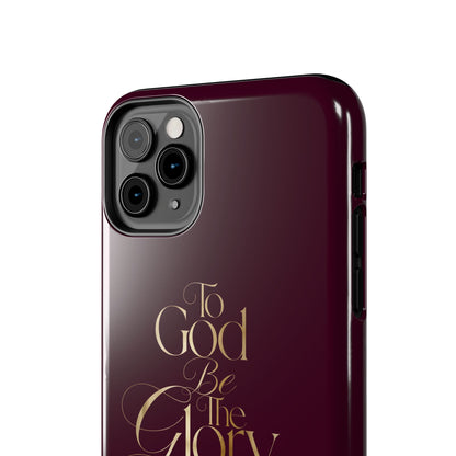 To God Be The Glory Tough Phone Case — Burgundy Gold Christian Scripture Cover
