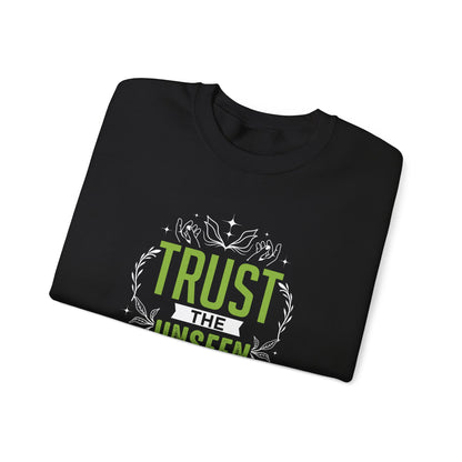 Trust the Unseen  Sweatshirt