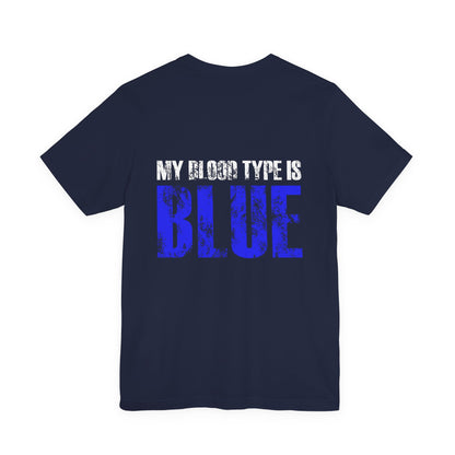 My Blood Type Is Blue T-Shirt — Funny Political / Team Blue Pride Tee
