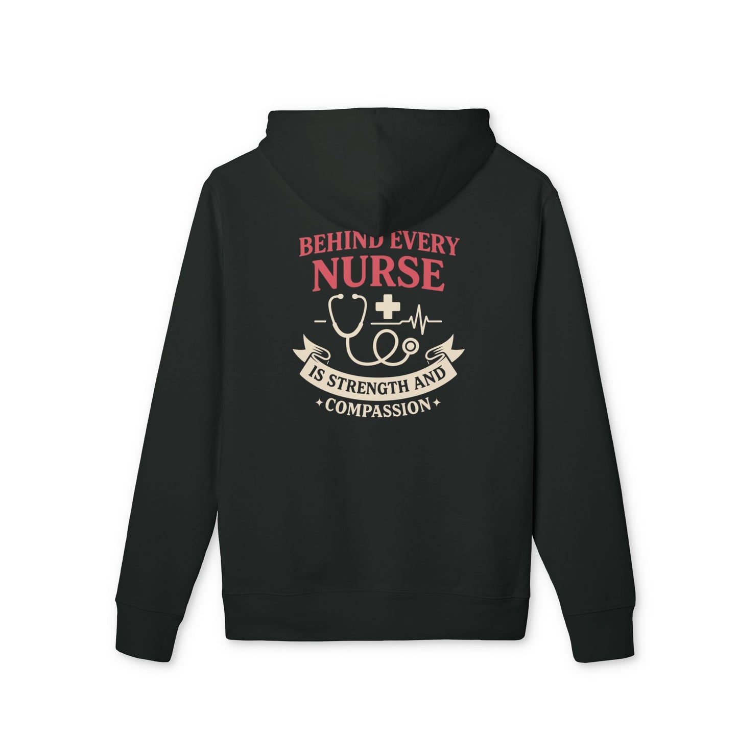 Nurse Hoodie – "Behind Every Nurse Is Strength and Compassion" Pullover