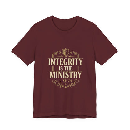 Integrity Is The Ministry Bishop T-Shirt