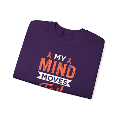 My Mind Moves Fast Sweatshirt
