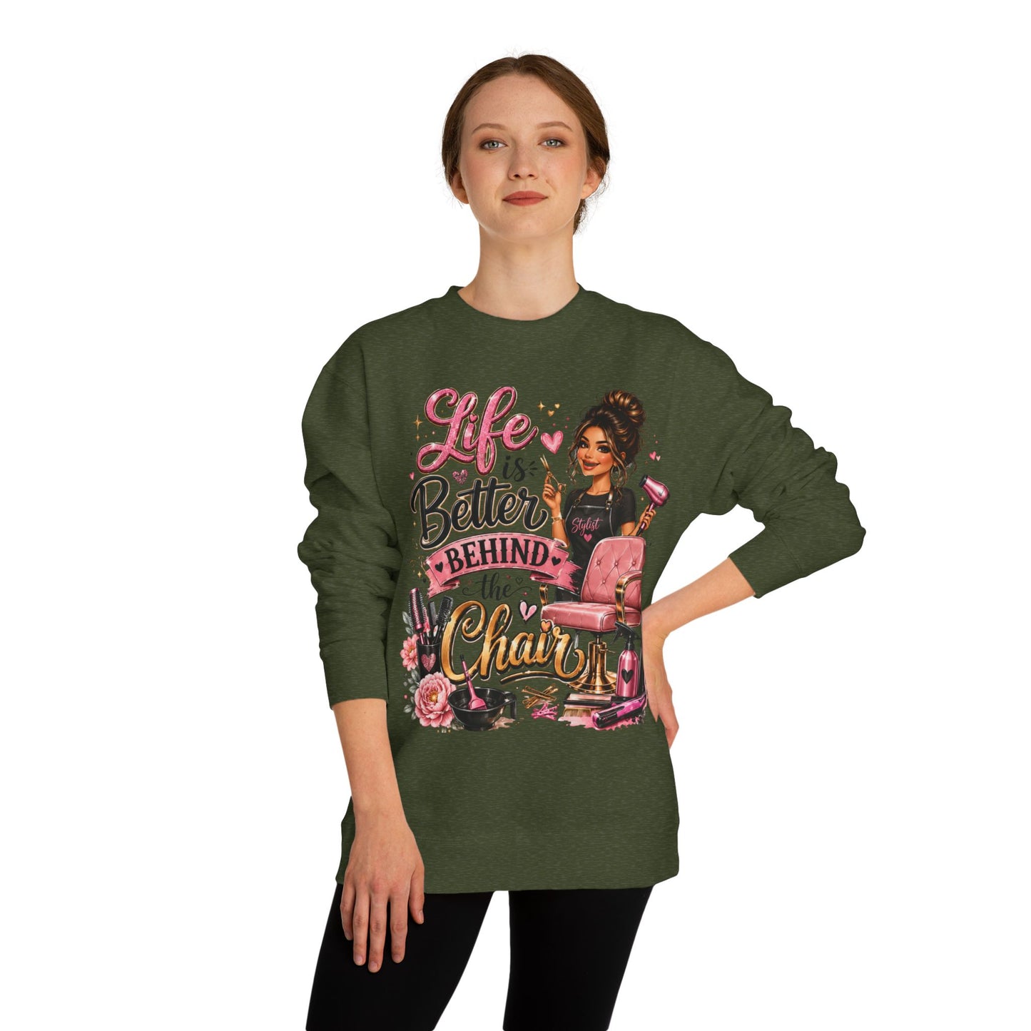 Life Is Better Behind the Chair Sweatshirt — Hairdresser Salon Crewneck
