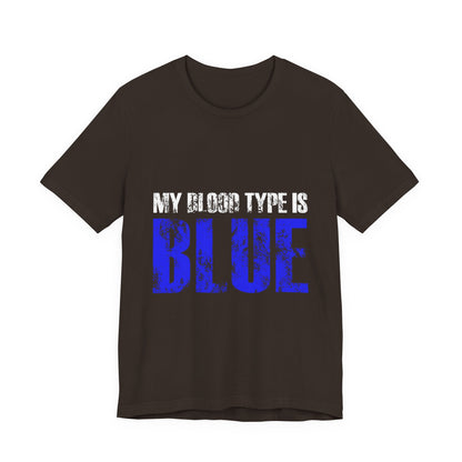 My Blood Type Is Blue T-Shirt — Funny Political / Team Blue Pride Tee