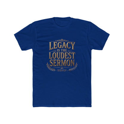 T‑Shirt — "Legacy Is The Loudest Sermon" Inspirational Christian Tee