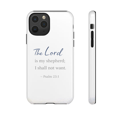 Psalm 23:1 Phone Case — "The Lord is my shepherd; I shall not want" Christian Protective Cover