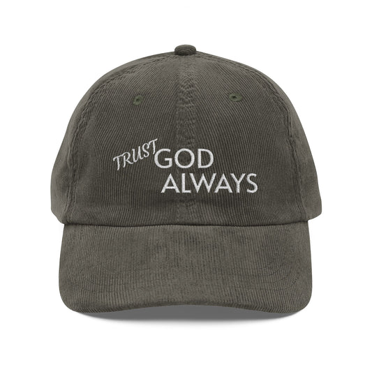 Trust God Always Corduroy Hat — Vintage Embroidered Baseball Cap