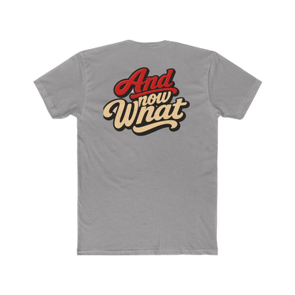 And Now What Graphic Tee — Retro Script Casual T‑Shirt