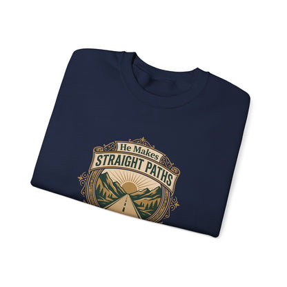 He Makes Straight Paths — Proverbs 3:6 Sweatshirt