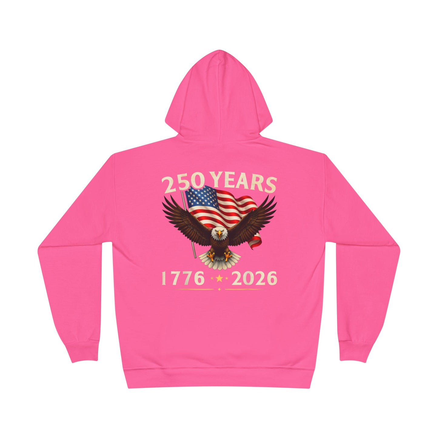 250 Years 1776–2026 Eagle Hoodie — American Flag Bicentennial Celebration Pullover