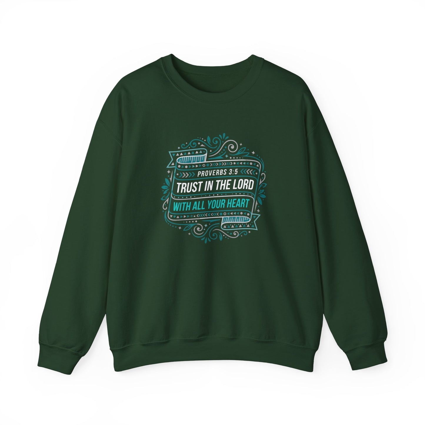Proverbs 3:5 Trust in the Lord with All Your Heart Sweatshirt