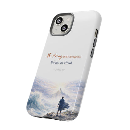 Inspirational 'Be Strong and Courageous' Phone Case — Joshua 1:9 Christian Protective Tough Case