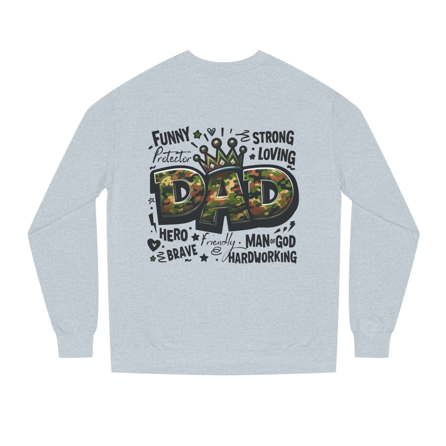 Dad Crown Camo Sweatshirt — Funny, Strong & Loving Father Tribute
