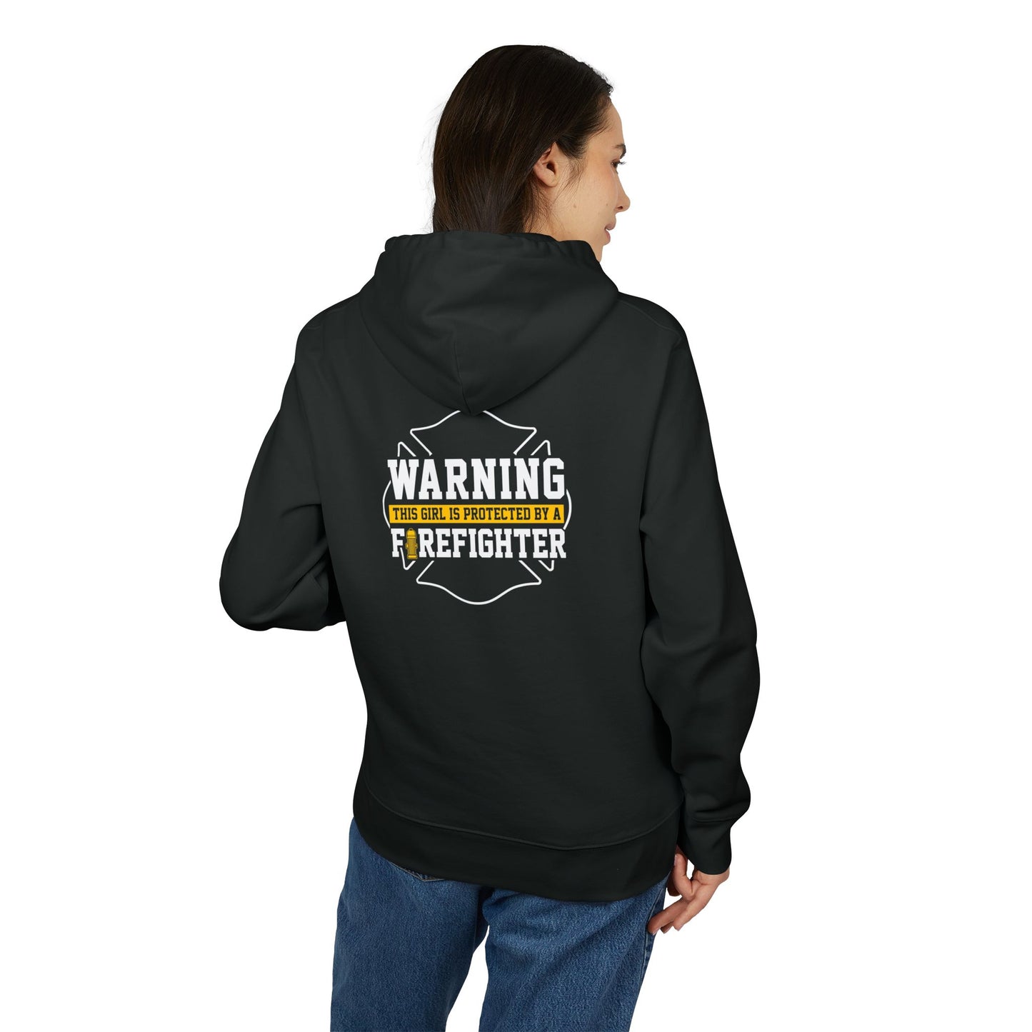 Firefighter Protection Hoodie — "Warning: This Girl Is Protected By A Firefighter"