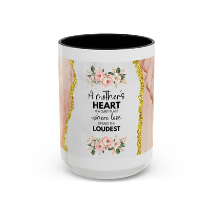 Mother's Heart Floral Accent Coffee Mug – “A Mother's Heart…Where Love Speaks the Loudest” (11/15oz)
