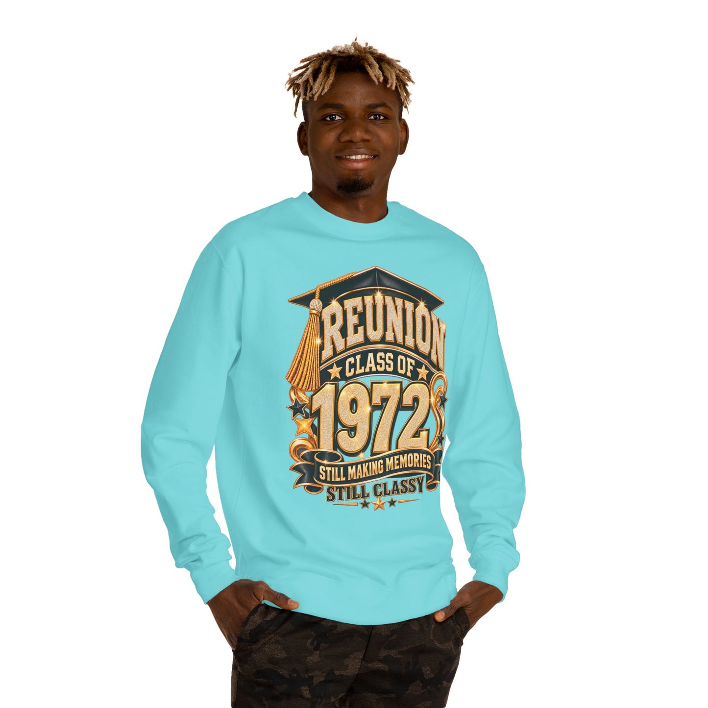 Class of 1972 Reunion Sweatshirt — "Still Making Memories, Still Classy"
