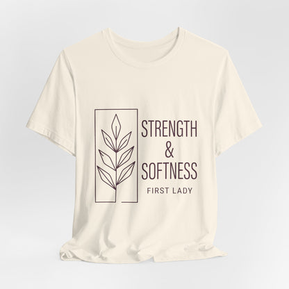Strength & Softness Tee — First Lady Inspirational Graphic T-Shirt