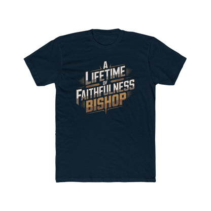 A Lifetime of Faithfulness Bishop T-Shirt