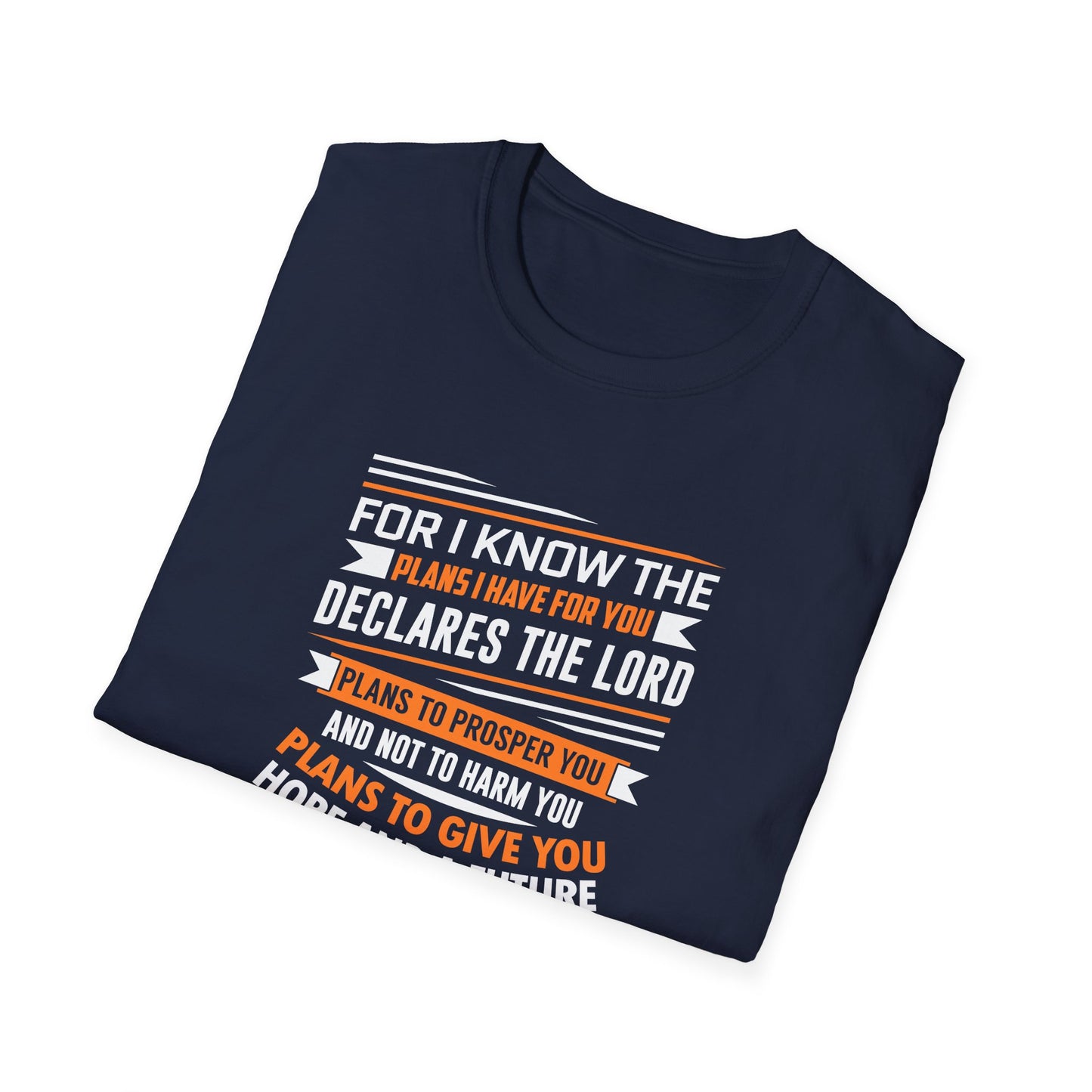 For I Know the Plans I Nave for You Declares the Lord Plans to Prosper You and Not to Harm You Plans to Give You Hope and a Future T-Shirt