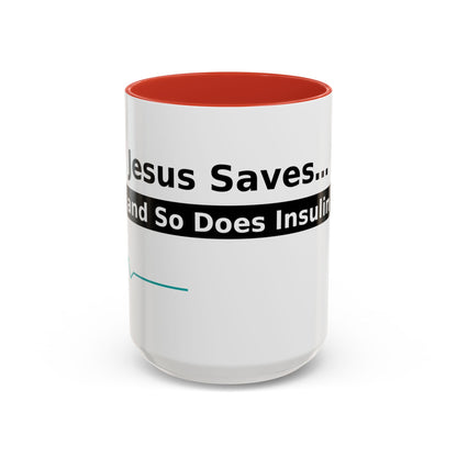 Jesus Saves… and So Does Insulin - Faith & Diabetes Accent Coffee Mug (11/15 oz)