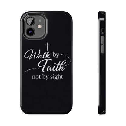 Walk by Faith Tough Phone Case – Christian Inspirational Scripture Design